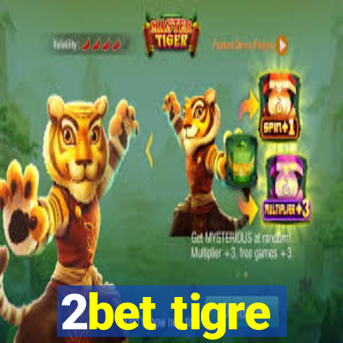 2bet tigre